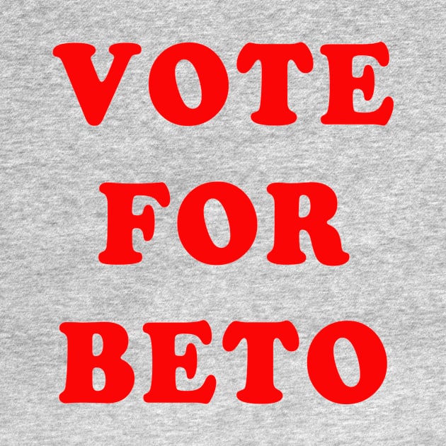 VOTE FOR BETO by Scarebaby